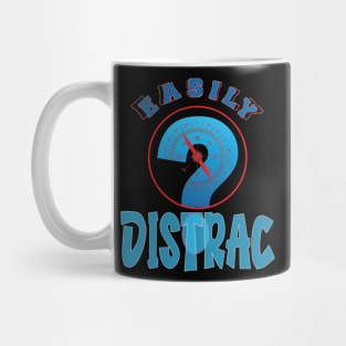 Easily Distrac.. Mug